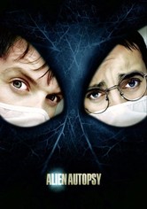 Alien Autopsy - Das All zu Gast bei Freunden