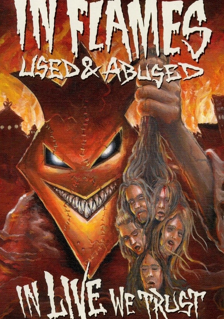 In Flames: Used & Abused. In Live We Trust