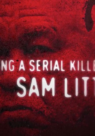Catching a Serial Killer: Sam Little
