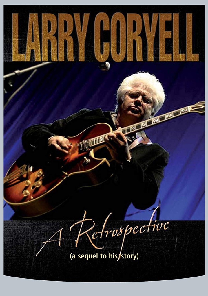 Larry Coryell: A Retrospective