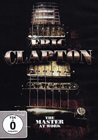 Eric Clapton: The Master At Work
