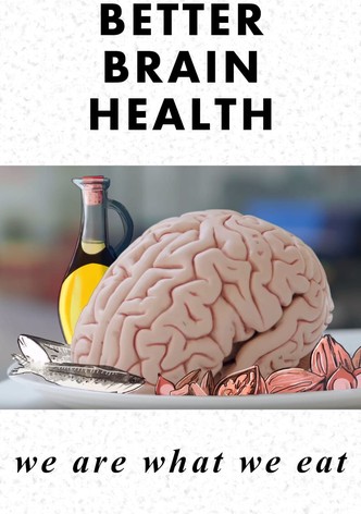 Better Brain Health: We Are What We Eat