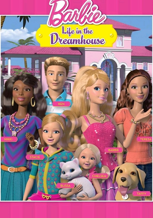 Barbie: Life in the Dreamhouse - Where to Watch and Stream - TV Guide