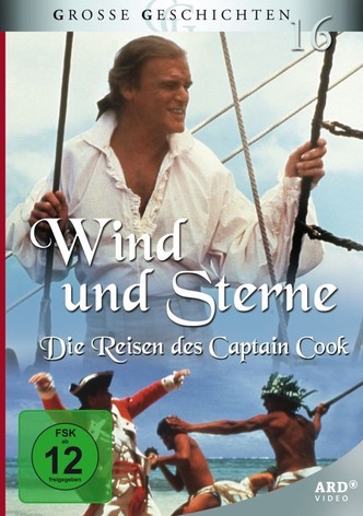 Wind und Sterne - Die Reisen des Captain James Cook