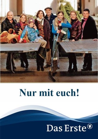 Nur mit euch!