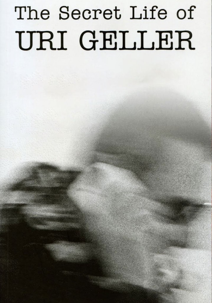 The Secret Life of Uri Geller