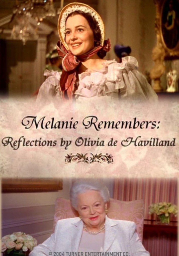 Melanie Remembers: Reflections by Olivia de Havilland