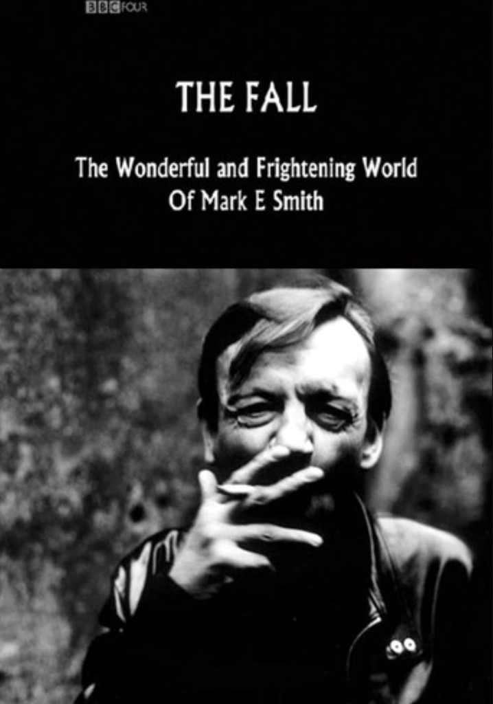 The Fall: The Wonderful and Frightening World of Mark E. Smith