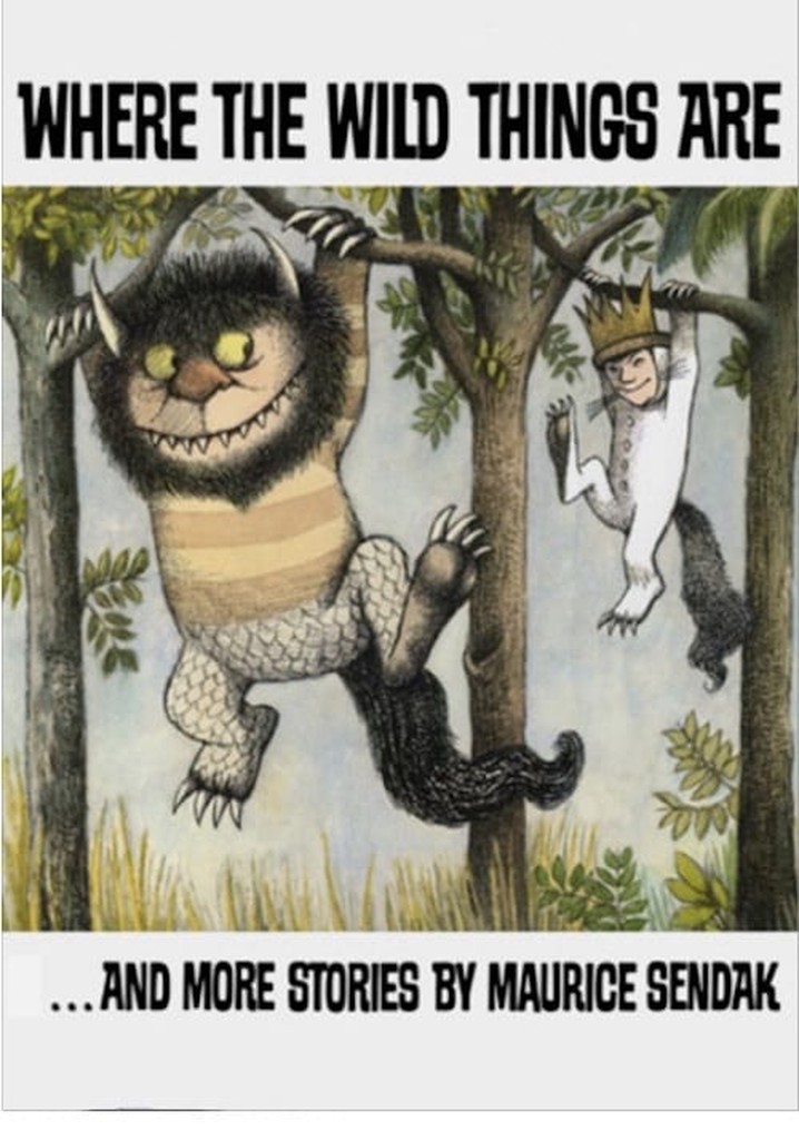 Where the Wild Things Are... and other Maurice Sendak Stories
