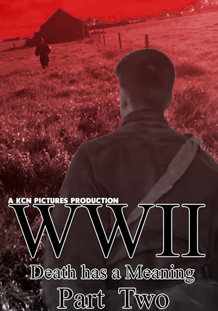 WWII - Unseen Battles Death has a meaning Part Two