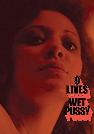 9 Lives of a Wet Pussy