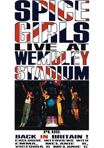 Spice Girls: Live at Wembley Stadium
