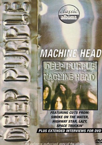 Deep Purple - Machine Head (Classic Album)