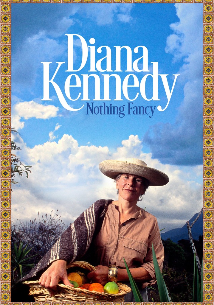 Diana Kennedy: Nothing Fancy
