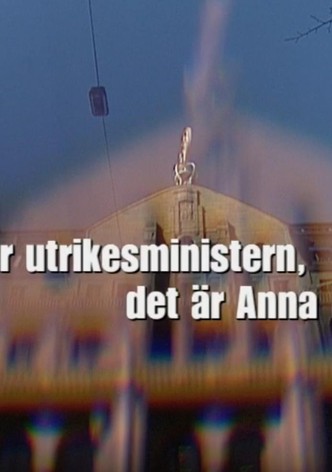 Det är utrikesministern, det är Anna Lindh