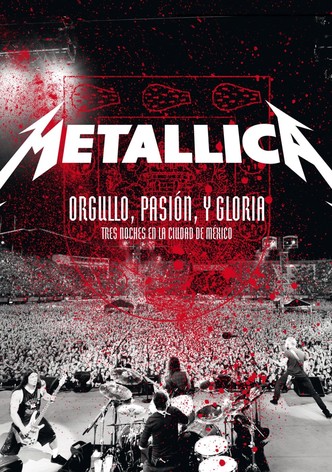 Metallica: Pride, Passion and Glory - Three Nights in Mexico City