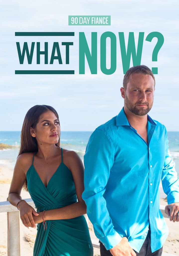 90 Day Fiancé What Now Season 2 Episodes Streaming Online 