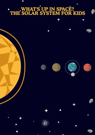 What’s Up in Space: The Solar System for Kids