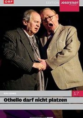 Othello darf nicht platzen