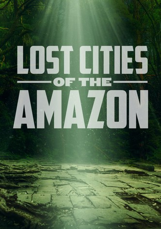 Lost Cities of the Amazon