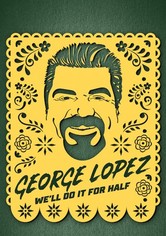 George Lopez: We'll Do It for Half