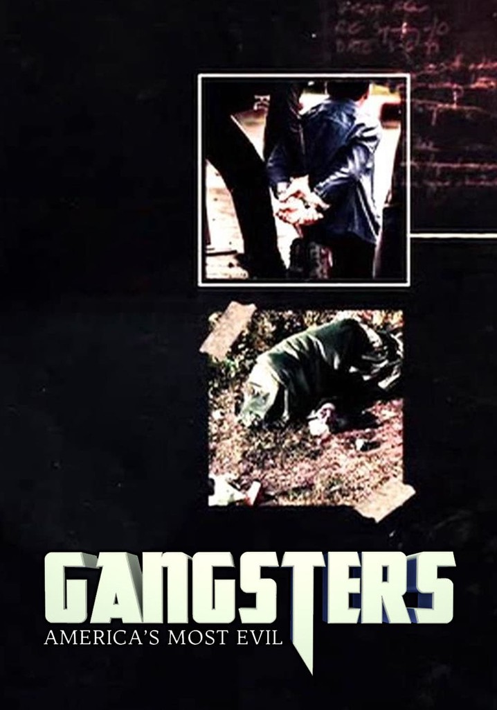 Gangsters America's Most Evil streaming online