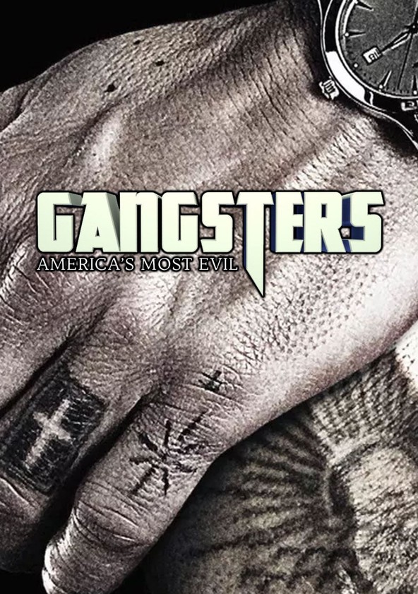 Gangsters: America's Most Evil - streaming online