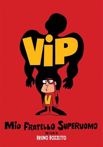 Vip - Mio fratello superuomo