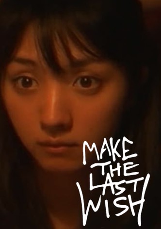 Make the Last Wish