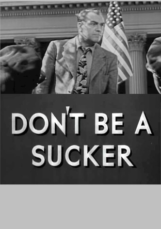 Don't Be a Sucker!