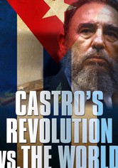 Castro's Revolution vs. The World