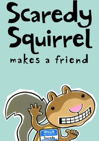 Scaredy Squirrel Makes a Friend