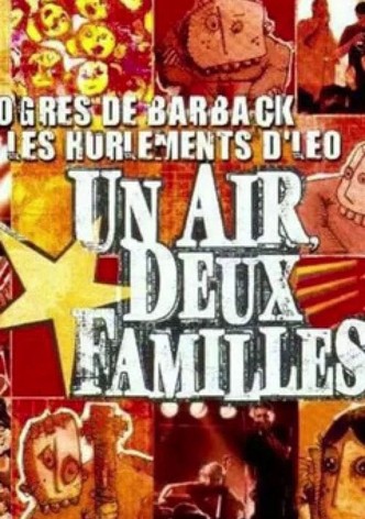 Les Ogres de Barback et Les Hurlements d'Léo - Un air deux familles