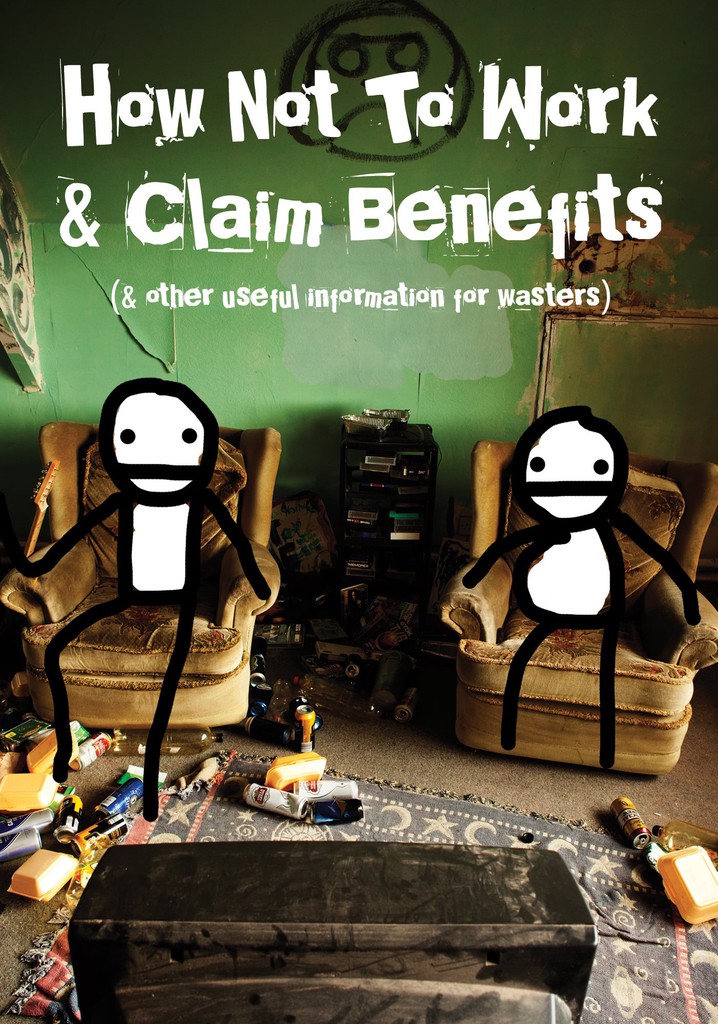 How Not to Work & Claim Benefits... (and Other Useful Information for Wasters)
