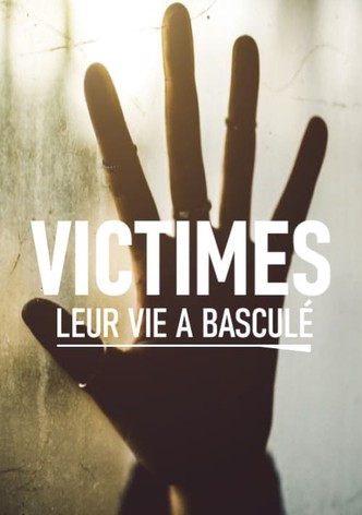 Victimes : leur vie a basculé