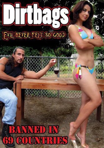 Dirtbags: Evil Never Felt So Good