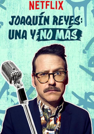 Joaquín Reyes: Una y no más