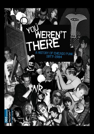 You Weren't There: A History of Chicago Punk 1977–1984
