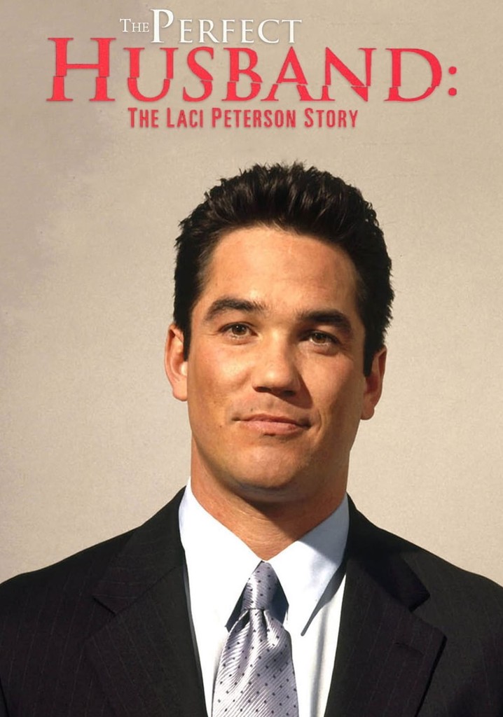 Watch The Perfect Husband: The Laci Peterson Story The Perfect Husband: The Laci Peterson Story streaming