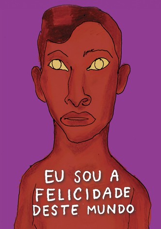 Eu sou a felicidade desse mundo