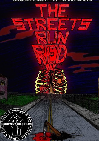 The Streets Run Red