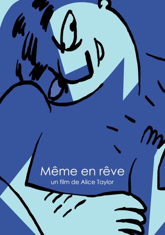 Même en rêve