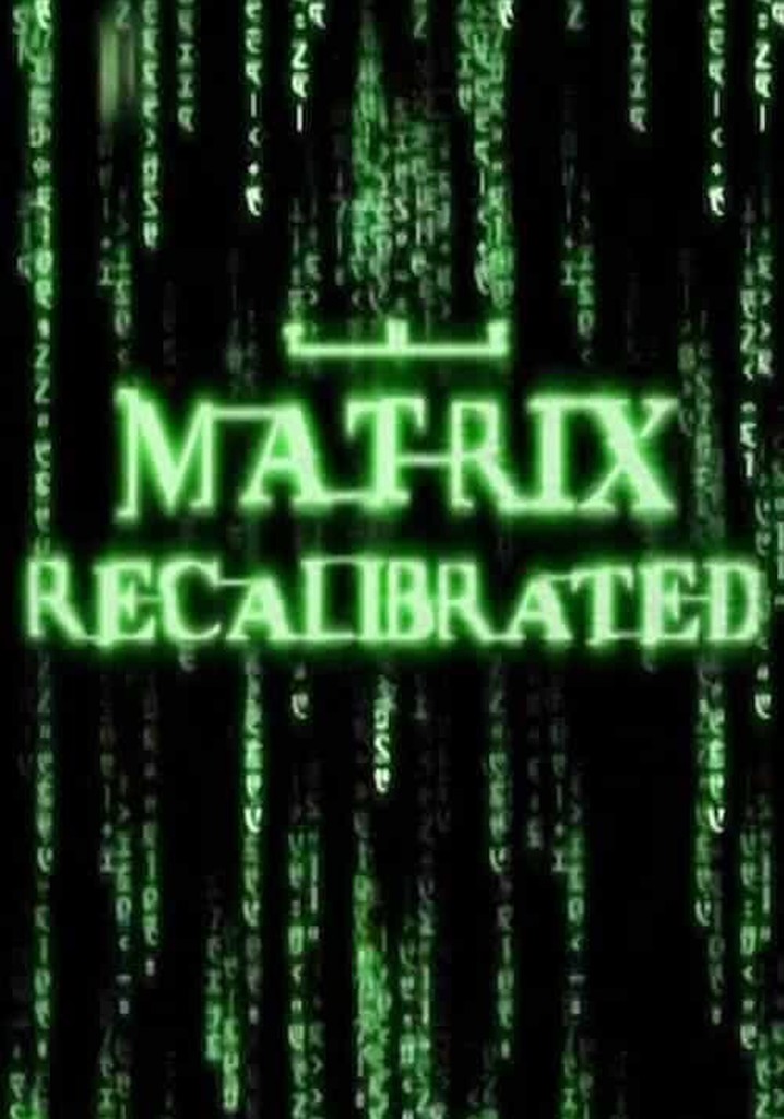 The Matrix Recalibrated
