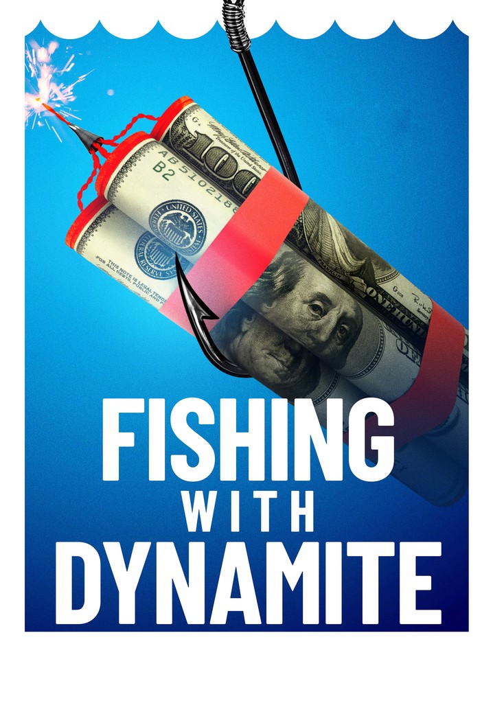 Fishing with Dynamite