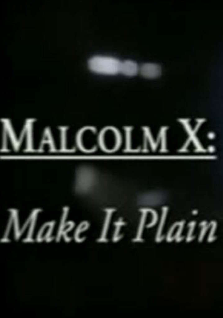 Malcolm X: Make It Plain
