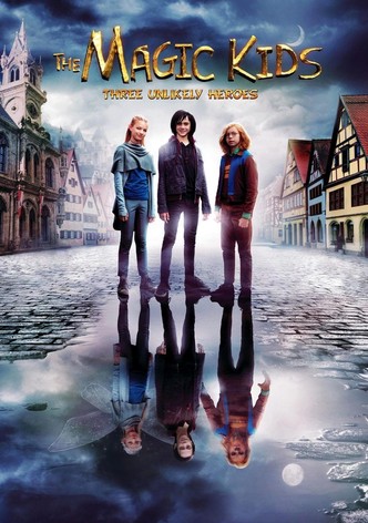 The Magic Kids: Three Unlikely Heroes