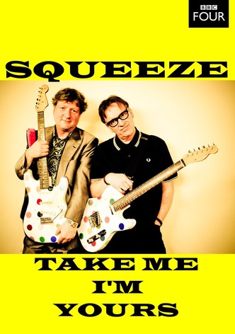 Squeeze: Take Me I'm Yours