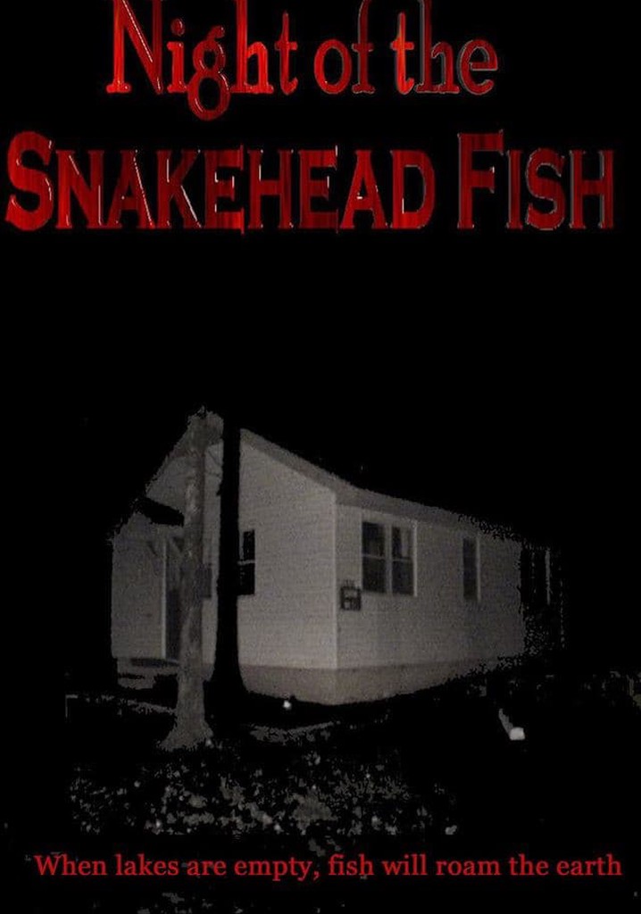 Night of the Snakehead Fish