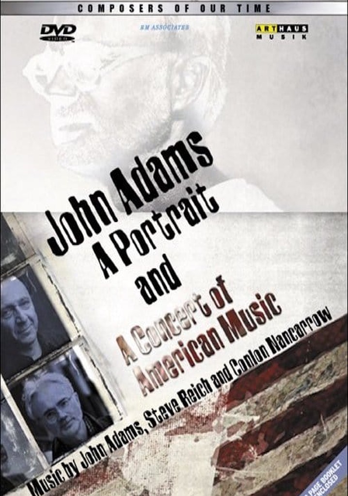 John Adams: A Portrait and A Concert of Modern American Music