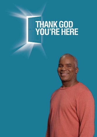 Thank God You're Here